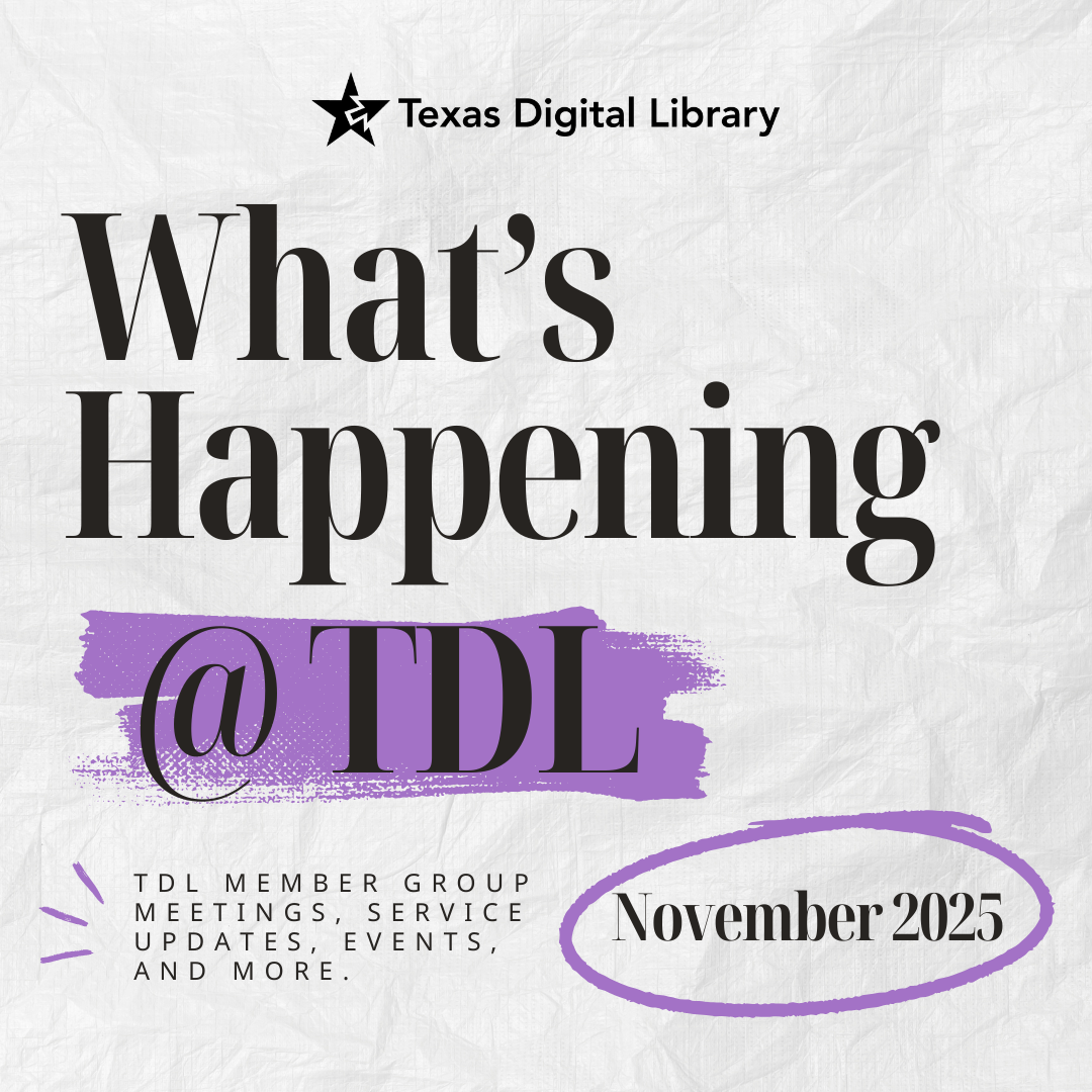 Text image: What's Happening @ TDL, TDL Member Group Meetings, service updates, events, and more. November 2025.