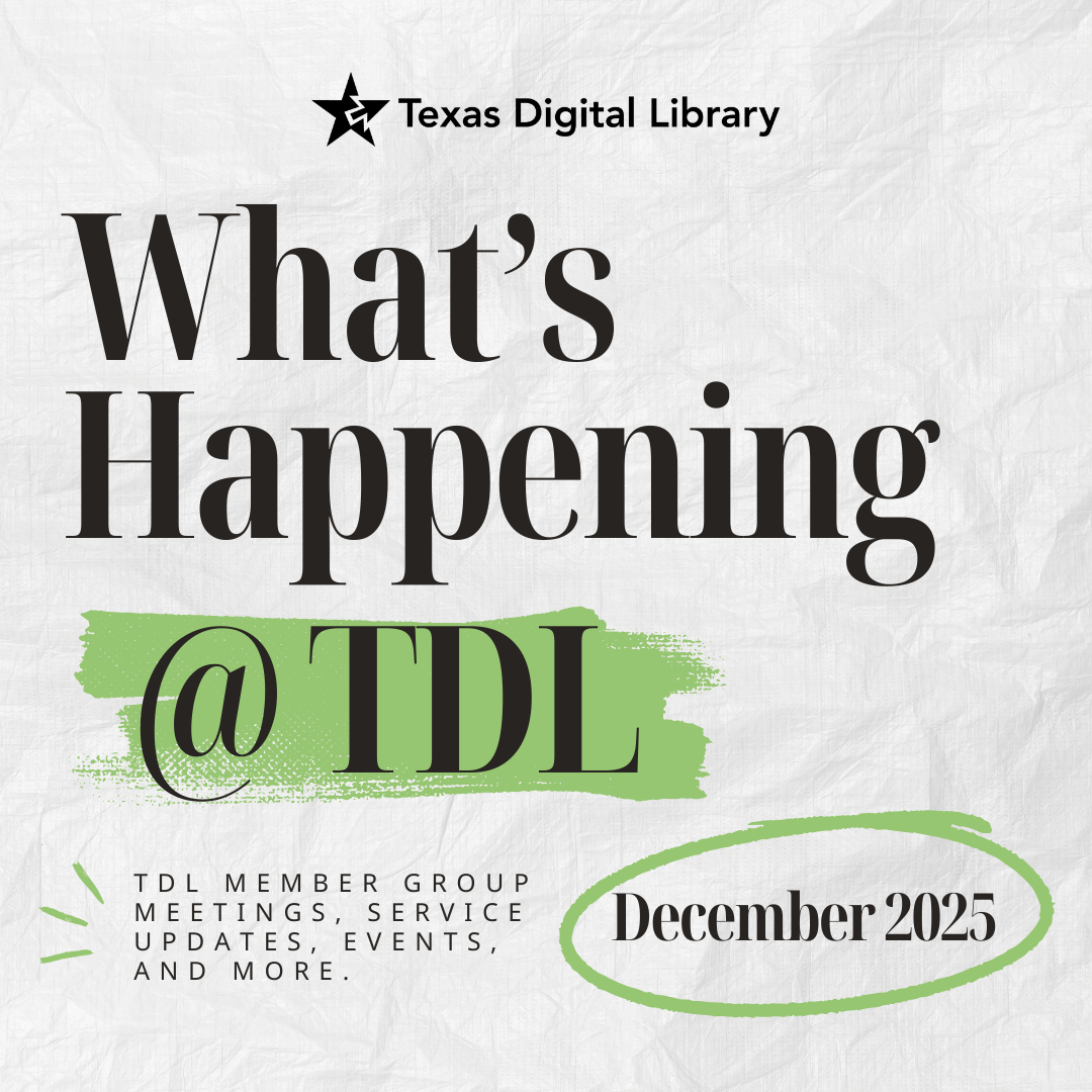 Text image: What's Happening @ TDL, TDL Member Group Meetings, service updates, events, and more. December 2025.