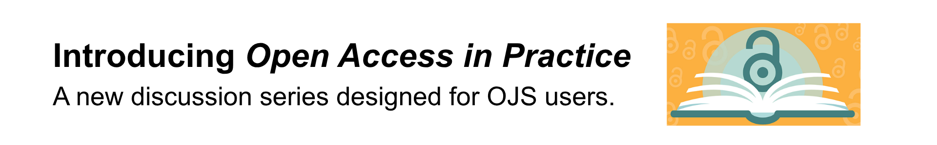 discussion series title "Introducing Open Access in Practice"