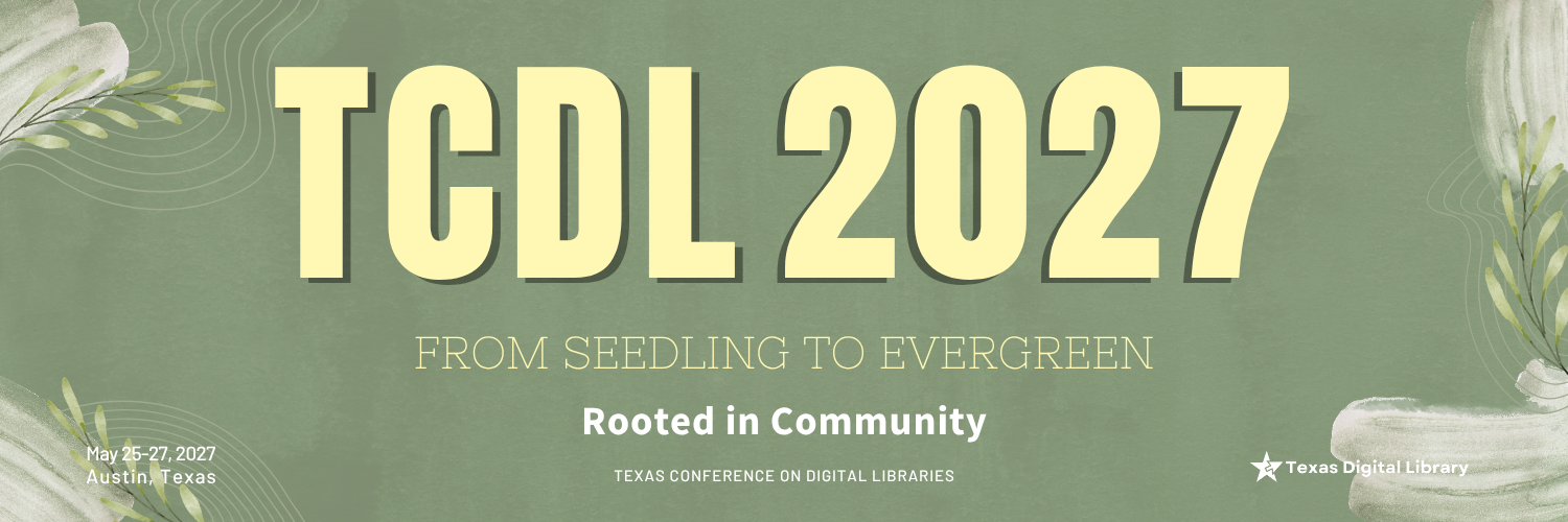 Main text: "TCDL 2027" (light yellow). Additional text: "FROM SEEDLING TO EVERGREEN" (light yellow). Additional text: "Rooted in Community" (white). Additional text: "TEXAS CONFERENCE ON DIGITAL LIBRARIES" (white). Additional text: "Texas Digital Library" (white). Date(s): "May 25-27, 2027" (white). Location: "Austin, Texas" (white). Background: Soft sage green background with watercolor-style textures and botanical leaf illustrations in the corners. Thin curved line patterns are layered throughout the design. The large conference title is centered prominently, with the conference theme and tagline below. White brushstroke accents appear in the corners, and the Texas Digital Library logo is displayed in the lower right corner.
